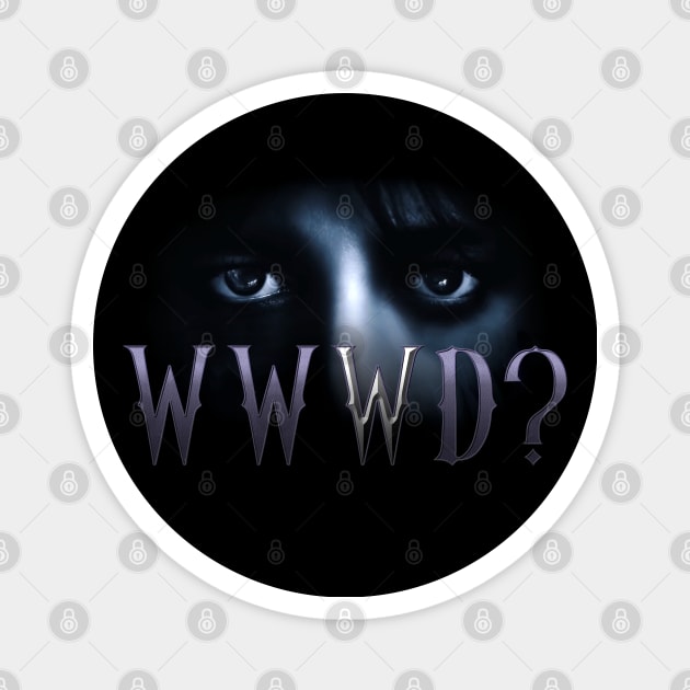 WEDNESDAY ADDAMS NETFLIX - What Would WEDNESDAY Do ? WWWD ? Magnet by kooldsignsflix@gmail.com